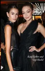  ??  ?? Kaia Gerber and Gigi Hadid