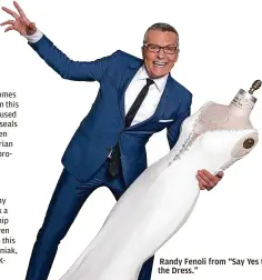  ?? ?? Randy Fenoli from “Say Yes to the Dress.”