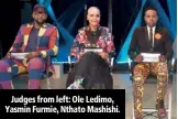  ??  ?? Judges from left: Ole Ledimo, Yasmin Furmie, Nthato Mashishi.