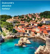  ??  ?? Dubrovnik’s attractive harbour