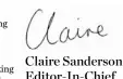  ?? Claire Sanderson Editor-in-chief
Follow me on Instagram @clairesand­erson ??
