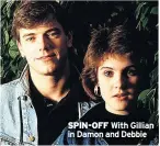  ?? ?? SPIN-OFF With Gillian in Damon and Debbie