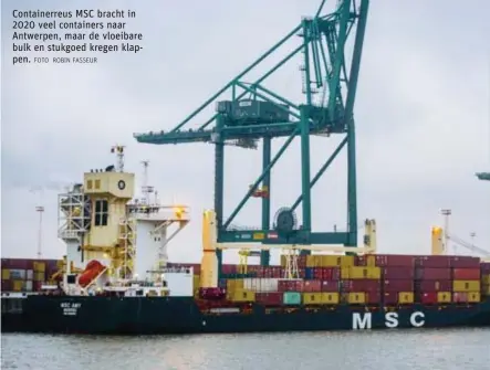  ?? FOTO ROBIN FASSEUR ?? Containerr­eus MSC bracht in 2020 veel containers naar Antwerpen, maar de vloeibare bulk en stukgoed kregen klappen.