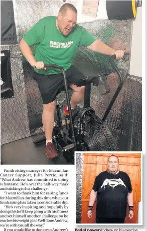  ??  ?? Pedal power Andrew on his exercise bike (top) and before starting his weight-loss journey (inset)