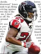  ??  ?? Atlanta Falcons running back Devonta Freeman is in the NFL’s concussion protocol and might not play until the season opener.