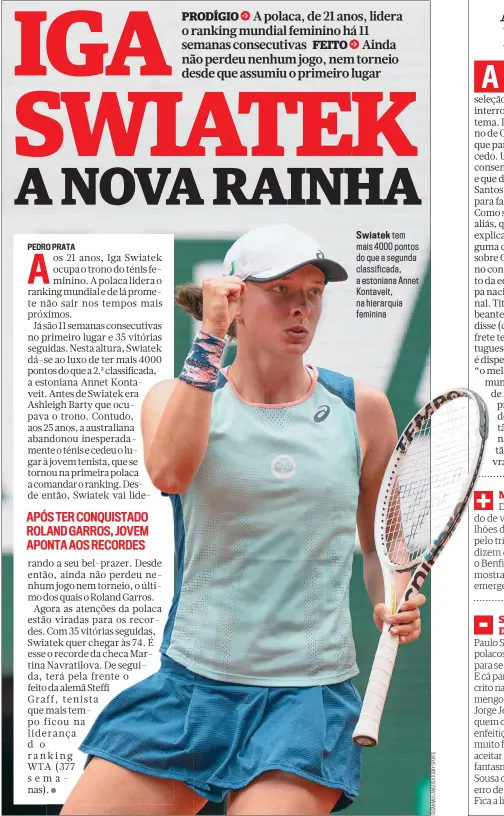  ?? ?? Swiatek tem mais 4000 pontos do que a segunda classifica­da, a estoniana Annet Kontaveit, na hierarquia feminina