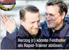  ?? ?? Herzog (r.) könnte Feldhofer als Rapid-trainer ablösen.