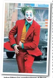  ??  ?? Joker lidera las nominacion­es al Oscar. La cinta podría ser la gran sorpresa de la noche este 9 de febrero.