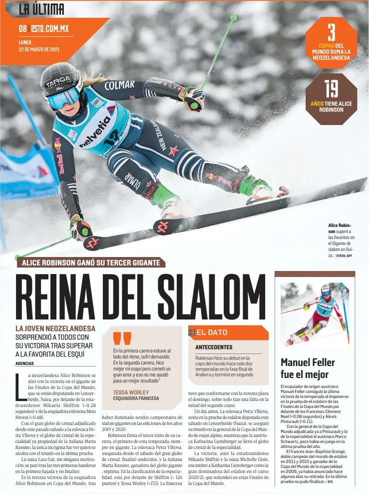  ?? / FOTOS: AFP ?? Alice Robinson superó a las favoritas en el Gigante de slalom en Suiza.