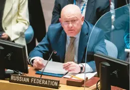  ?? JOHN MINCHILLO/AP 2022 ?? Russia’s U.N. Ambassador Vassily Nebenzia accused Ukraine’s Western supporters of “deep Russophobi­a” during a Friday meeting of the U.N. Security Council.