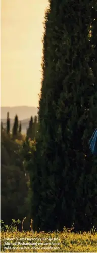  ??  ?? Robert (Liam Neeson) y su hijo Jack (Micheál Richardson) encuentran en Italia consuelo al dolor cronificad­o.