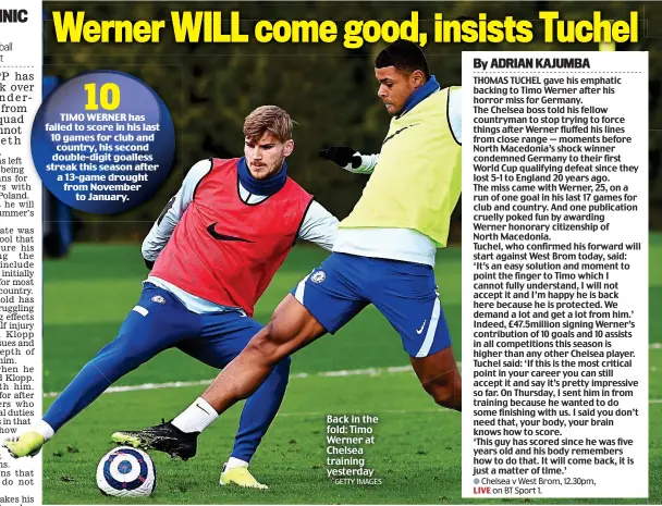  ?? GETTY IMAGES ?? Back in the fold: Timo Werner at Chelsea training yesterday