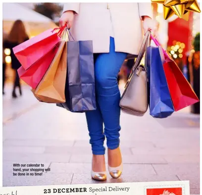  ??  ?? With our calendar to hand, your shopping will be done in no time!