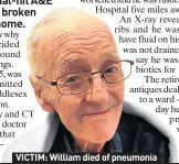  ??  ?? VICTIM: William died of pneumonia