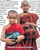  ??  ?? Splendid Shwedagon Pagoda