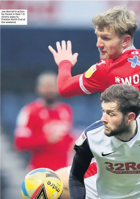  ??  ?? Joe Worrall in action for Forest in their 1-0 victory away to Preston North End at the weekend.