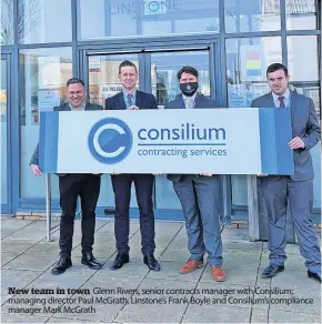  ?? ?? New team in town Glenn Rivers, senior contracts manager with Consilium; managing director Paul McGrath, Linstone’s Frank Boyle and Consilium’s compliance manager Mark McGrath
