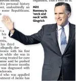  ??  ?? Mitt Romney is ‘neck and neck’ with Gingrich