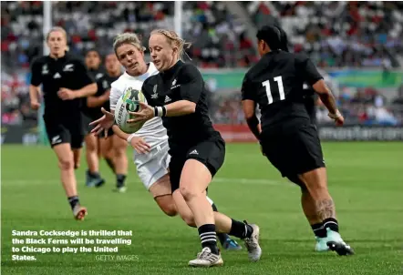  ?? GETTY IMAGES ?? Sandra Cocksedge is thrilled that the Black Ferns will be travelling to Chicago to play the United States.