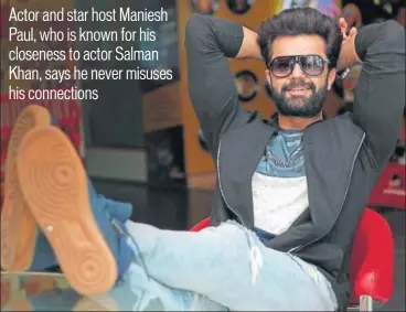  ?? PHOTO: SHIVAM SAXENA/HT ?? Maniesh Paul is a part of Salman Khan’s world tour, DaBangg, too