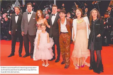  ?? ?? El elenco acompañó al cineasta guanajuate­nse Amat Escalante en la alfombra roja del Festival de Cine de Cannes.
