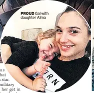  ??  ?? PROUD Gal with daughter Alma