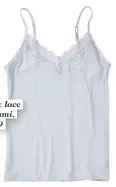  ??  ?? Lyric rib & lace V-neck cami, $34.99