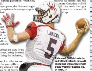  ?? AP 139. Giants, RJ McIntosh, dt, Miami. ?? Richmond QB Kyle Lauletta is drafted by Giants in fourth round and will compete with Davis Webb for backup job, at least.