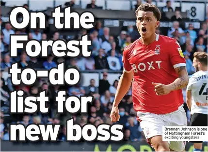  ?? ?? Brennan Johnson is one of Nottingham Forest’s exciting youngsters