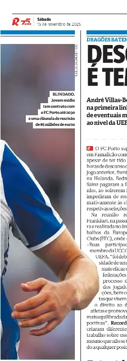  ?? ?? BLINDADO. Jovem médio tem contrato com o FC Porto até 2030 e uma cláusula de rescisão de 85 milhões de euros
