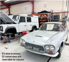  ??  ?? It’s wise to ensure EV conversion­s are reversible for classics