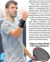  ?? AP ?? Bulgaria's Grigor Dimitrov is on a 10match winning run.