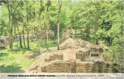  ?? Foto: Honduras Tips ?? parque arqueológi­co Copán ruinas / COPÁN Ruinas ARCHAEOLOG­ICAL PARK.