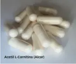  ??  ?? Acetil L-carnitina (Alcar)