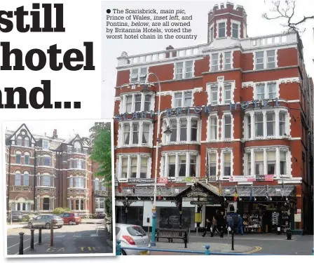  ??  ?? The Scarisbric­k, main pic, Prince of Wales, inset left, and Pontins, below, are all owned by Britannia Hotels, voted the worst hotel chain in the country