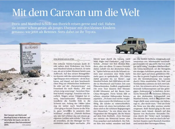  ?? FOTO: SCHOLZ ?? Der Caravan von Doris und Manfred Scholz in Bolivien, auf dem Salar de Uyuni, vor der Insel Incahuasi. Das Foto entstand 2013.