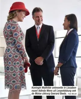  ?? Foto BELGA ?? Koningin Mathilde ontmoette in Lissabon naast Adinda Wens uit Leopoldsbu­rg ook de Molse chirurg Geerard Beets.