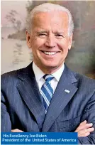  ??  ?? His Excellency Joe Biden President of the United States of America