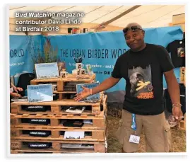  ?? ?? Bird Watching magazine contributo­r David Lindo at Birdfair 2018