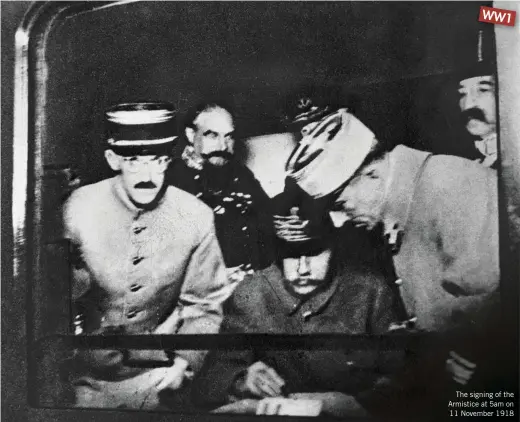  ??  ?? The signing of the Armistice at 5am on 11 November 1918