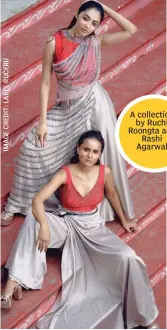  ??  ?? A collection by Ruchi Roongta and Rashi Agarwal