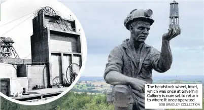  ?? BOB BRADLEY COLLECTION ?? The headstock wheel, inset, which was once at Silverhill Colliery is now set to return to where it once operated