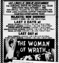  ?? ?? (Top) Taiwanese film The Woman of Wrath was the last movie screened at the Jurong Drive-in. Image reproduced from The Straits Times, 29 September 1985, 4. (From NewspaperS­G).