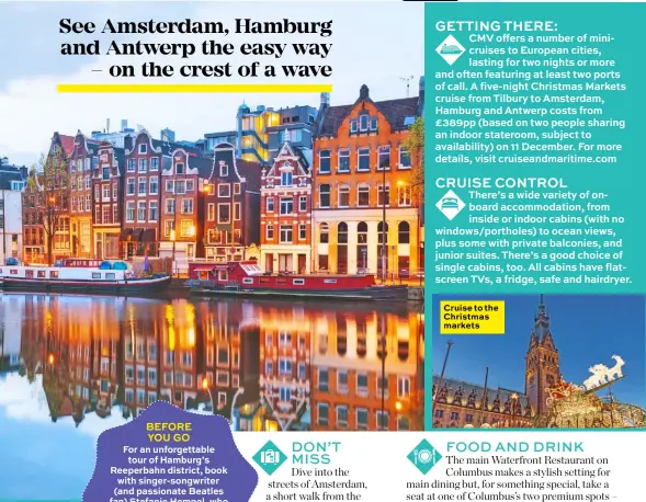  ??  ?? See Amsterdam, Hamburg and Antwerp the easy way – on the crest of a wave Cruise to the Christmas markets