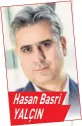  ??  ?? Hasan Basri YALÇIN