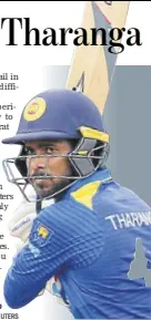  ?? REUTERS ?? Upul Tharanga missed two matches due to a ban.