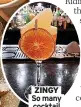  ?? ?? ZINGY So many cocktail choices