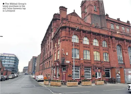  ??  ?? The Mikhail Group’s latest purchase is the old Cains brewery tap in Liverpool