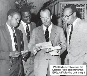  ?? ?? West Indian cricketers at the Queen’s Hotel in Birmingham, 1950s. Alf Valentine on the right