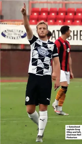  ?? ?? > Gateshead captain Greg Olley and left, chairman Neil Pinkerton